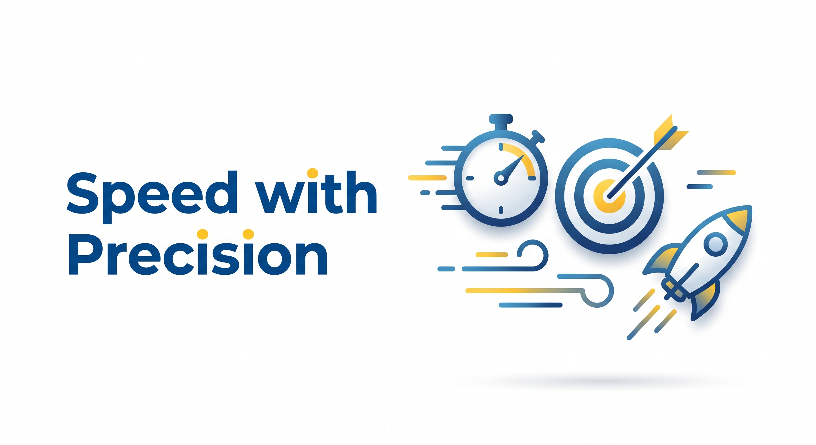 Speed & Precision